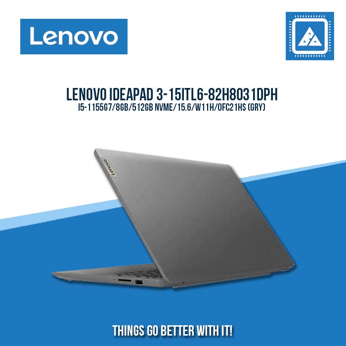LENOVO IDEAPAD 3-15ITL6-82H8031DPH I5-1155G7/8GB/512GB NVME/3YRS WTY | BEST FOR STUDENTS AND FREELANCERS LAPTOP LENOVO IDEAPAD 3-15ITL6-82H8031DPH I5-1155G7/8GB/512GB NVME/3YRS WTY | BEST FOR STUDENTS AND FREELANCERS LAPTOP